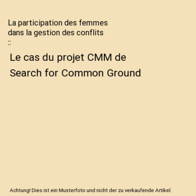 La participation des femmes dans la gestion des conflits :: Le cas du projet CMM