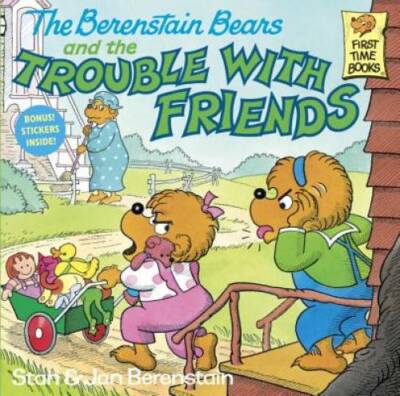 The Berenstain Bears and the Trouble With Friends - Paperback - VERY GOOD