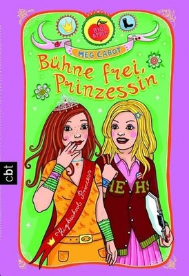Bühne frei, Prinzessin Meg Cabot. Aus dem Amerikan. von Katarina Ganslandt Katar