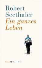Ein ganzes Leben: Roman von Seethaler, Robert...