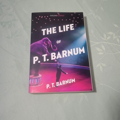 The Life of P. T. Barnum, Written by Himself 