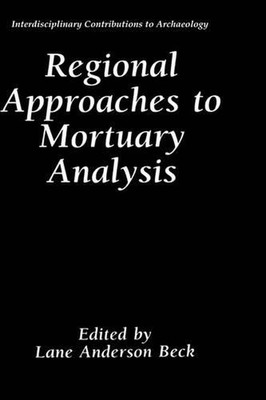 Regional Approaches to Mortuary Analysis by Lane Anderson Beck (English) Hardcov