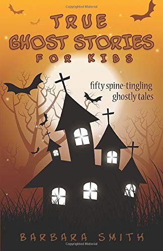 True Ghost Stories for Kids 50 Spine-Tingling Ghostly Tales Paperback - Image 3