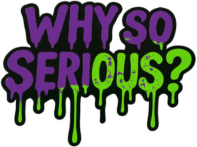 WHY SO SERIOUS? Joker Dripping Vinyl Decal 3M Laptop Large Bumper Sticker NEW
