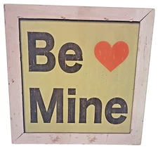 Rustic Wooden Sign "Be Mine" **PRICE DROP**