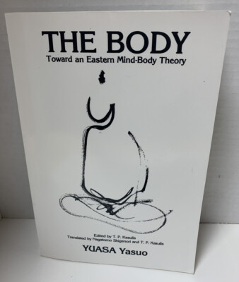 SUNY Series in Buddhist Studies: The Body : Toward an Eastern Mind-Body...
