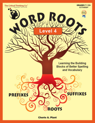 Word Roots Level 4, Building Blocks for Better Spelling & Vocabulary (Grades 7+)