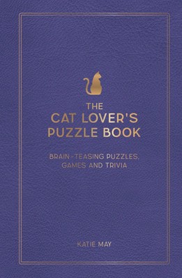 The Cat Lover's Puzzle Book Brain-Teasing Puzzles, Games and Trivia Kate May