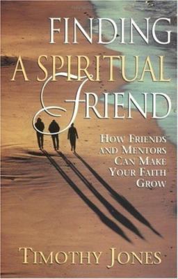 Finding a Spiritual Friend: How Frien- paperback, Timothy K Jones, 9780835808576