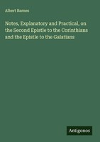 Albert Barnes | Notes, Explanatory And Practical, On The Second Epistle To...