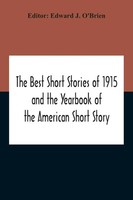 The Best Short Stories Of 1915 And The Yearbook Of The American Short Story Buch