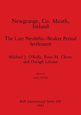 O'Kelly - Newgrange Co. Meath Ireland  The Late Neolithic/Beaker Per - X555z