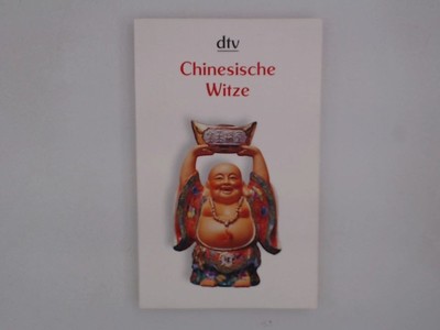 Chinesische Witze: versammelt und übersetzt von Xiao Xiao und Lin Zhengyang vers