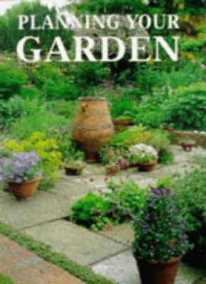 Plan a Perfect Garden: How to Plan and Plant a Perfect Garden (P