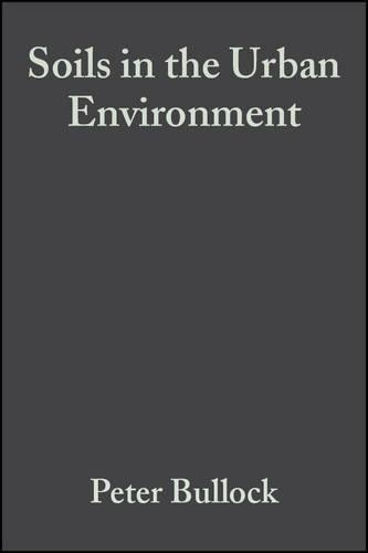 Soils in the Urban Environment by Peter Bullock, Peter J. Gre... - 9780632029884