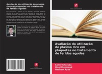 AvaliaçãO Da UtilizaçãO Do Plasma Rico Em Plaquetas No Tratamento De Feridas Agu