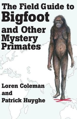 Loren Coleman Patric The Field Guide to Bigfoot and Other Mystery  (Taschenbuch)