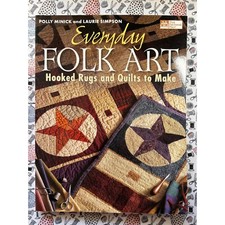 That Patchwork Place Everyday Folk Art Hooked Rugs and Quilts Book B674