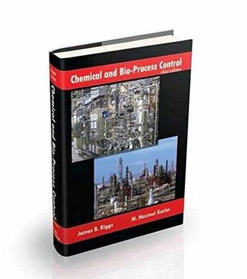 Chemical and Bio-Process Control - Hardcover, by Riggs James B.; - Very Good