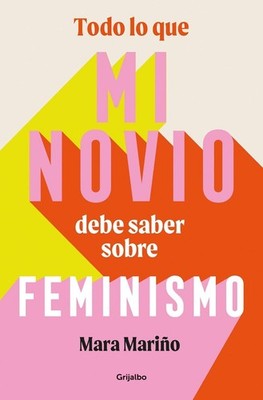 Todo lo que mi novio debe saber sobre feminismo / Everything My Boyfriend Should