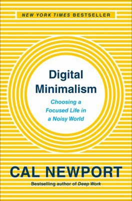 #ad Digital Minimalism : Choosing a Focused Life in a Noisy World Cal $10.10