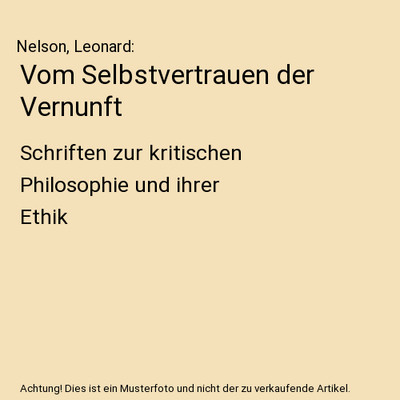 Vom Selbstvertrauen der Vernunft: Schriften zur kritischen Philosophie und ihrer