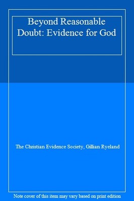 Beyond Reasonable Doubt: Evidence for God,The Christian Evidence