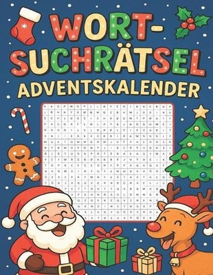 Wortsuchrtsel Adventskalender: Wort f?r Wort in Weihnachtsstimmung - Ein R?tselk
