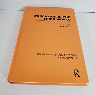 Routledge Library Editions: Development Ser.: Education in the Third World by...