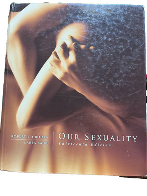 Our Sexuality 13th Ed. Mindtap  Course Karla Baur Robert L. Crooks Hard Back