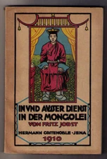 Jobst, Fritz In and Out of Service in Mongolia First Edition 1910