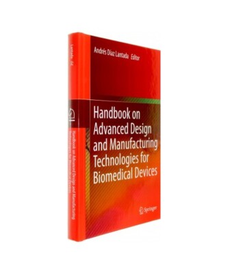 Handbook on Advanced Design and Manufacturing Technologies for Biomedical Device