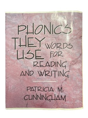 Phonics They Use Words for Reading and Writing by Patricia M. Cunningham