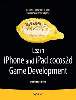 Learn iPhone and iPad cocos2d Game Development