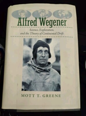 Alfred Wegener : Science, Exploration, and the Theory of