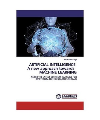 ARTIFICIAL INTELLIGENCE A new approach towards MACHINE LEARNING: AS PER THE LATE
