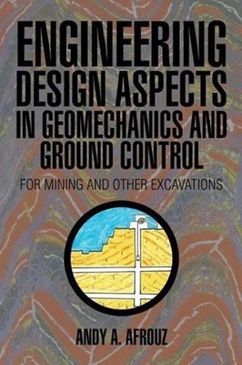 Engineering Design Aspects in Geomechanics and Ground Control: For Mining and Ot