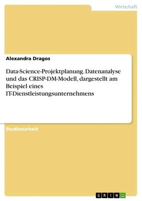 Alexandra Dragos | Data-Science-Projektplanung. Datenanalyse und das...