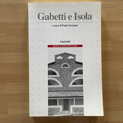 GABETTI E ISOLA A CURA DI PAOLO ZERMANI COLLANA DI ARCHITETTURA ZANICHELLI  [b]