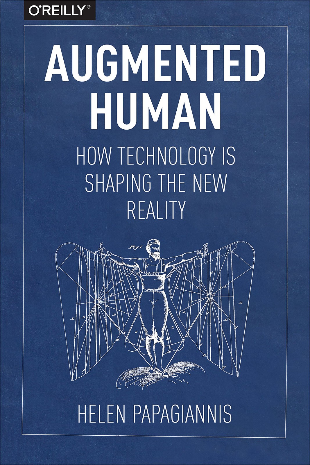 Augmented Human: How Technology Is Shaping the New Reality,Papag
