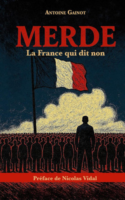 Merde: La France Qui Dit Non (French Edition)