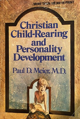 Christian Child-Rearing and Personality Development PB Book Paul D. Meier, M.D.