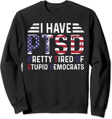 #ad #ad I Have PTSD Pretty Tired Of Democrats Trump 2024 Unisex Crewneck Sweatshirt $24.49