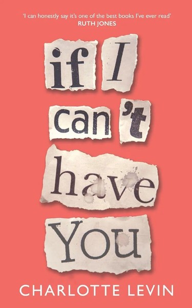 Charlotte Levin | If I Can't Have You | Taschenbuch | Englisch (2021) | 406 S.-image