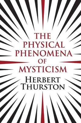 The Physical Phenomena of Mysticism Herbert Thurston Taschenbuch Englisch 2013