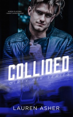 Collided (Dirty Air Series) - paperback Asher, Lauren