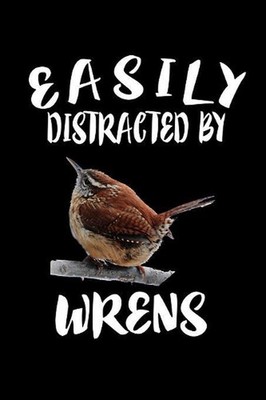 Easily Distracted By Wrens: Animal Nature Collection by Marko Marcus (English) P
