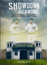 SHOWDOWN AT RICKWOOD RAY CALDWELL, DIZZY DEAN, AND THE By Art Black - Hardcover