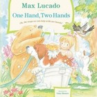 One Hand, Two Hands by Max Lucado (Hardback, 2010)