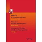 Worterbuch Der Fertigungstechnik. Dictionary of Production Engineering. Dictionnaire des Techniques de Production Mecanique: Umformtechnik 1/Metal Forming 1/Formage 1: 2015: Volume 1 by Springer Fachmedien Wiesbaden (Hardback, 2015)